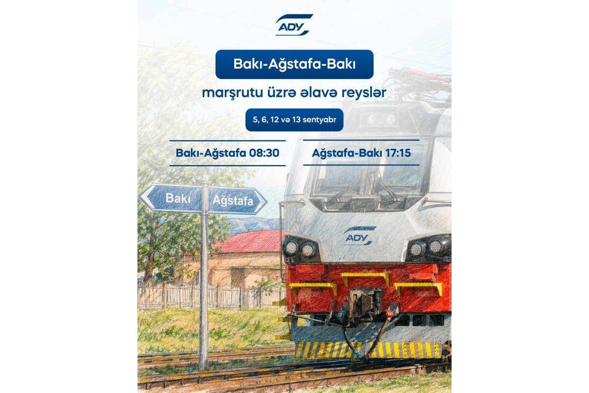 Bakı–Ağstafa–Bakı marşrutu üzrə əlavə qatar reysləri həyata keçiriləcək