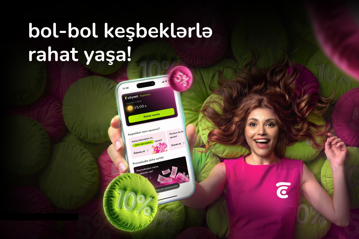 Citynet abonentləri ödəniş etdikcə keşbek qazanacaq
