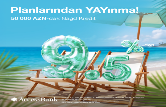 Maliyyə ehtiyaclarınız üçün AccessBank-dan 50 000 AZN-dək nağd kredit