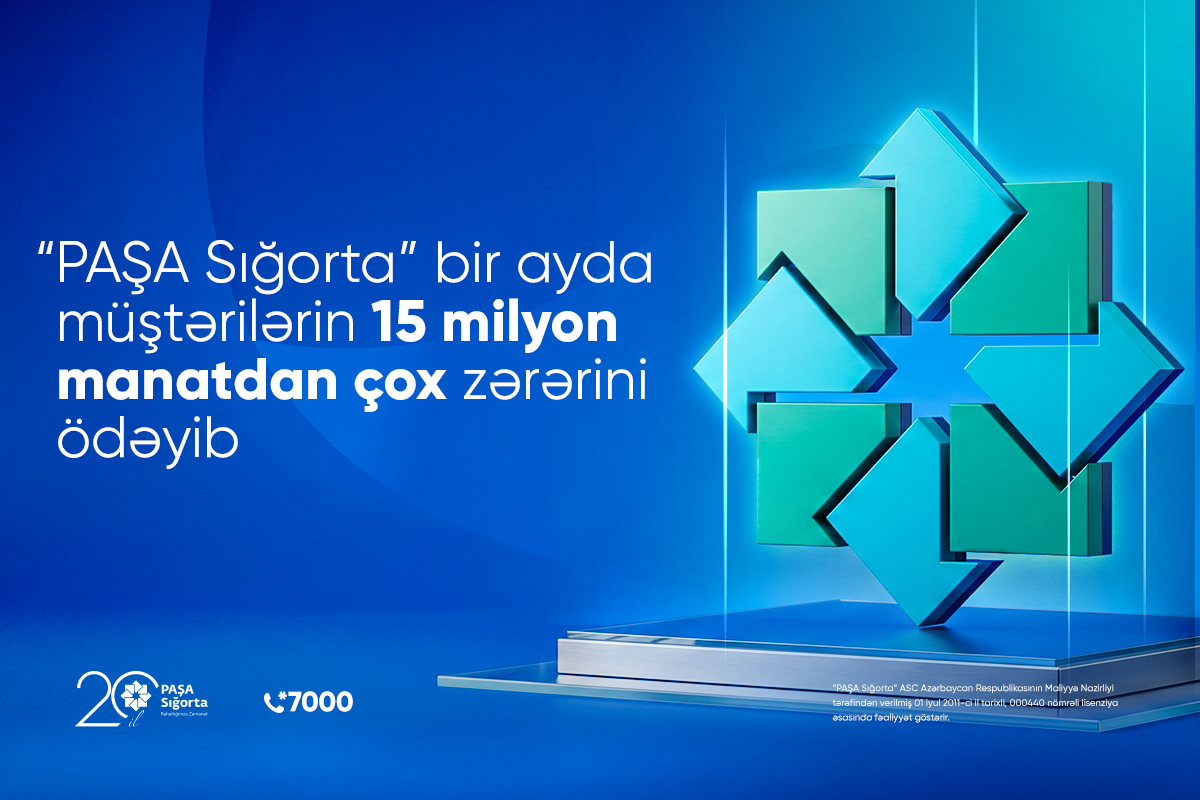 “PAŞA Sığorta” bir ayda müştərilərin 15 milyon manatdan çox zərərini ödəyib