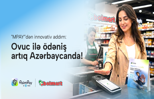 “MPAY” ölkədə ilk dəfə Bolmart mağazasında ovuc ilə ödəniş texnologiyasını istifadəyə verir