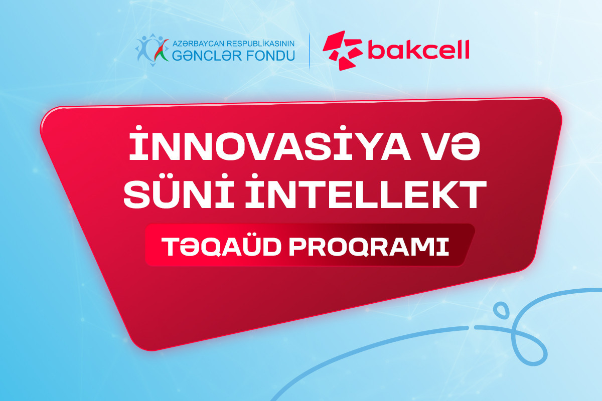 "⁠İnnovasiya və Süni İntellekt” üzrə təqaüd proqramına qeydiyyat davam edir - Gənclərin nəzərinə