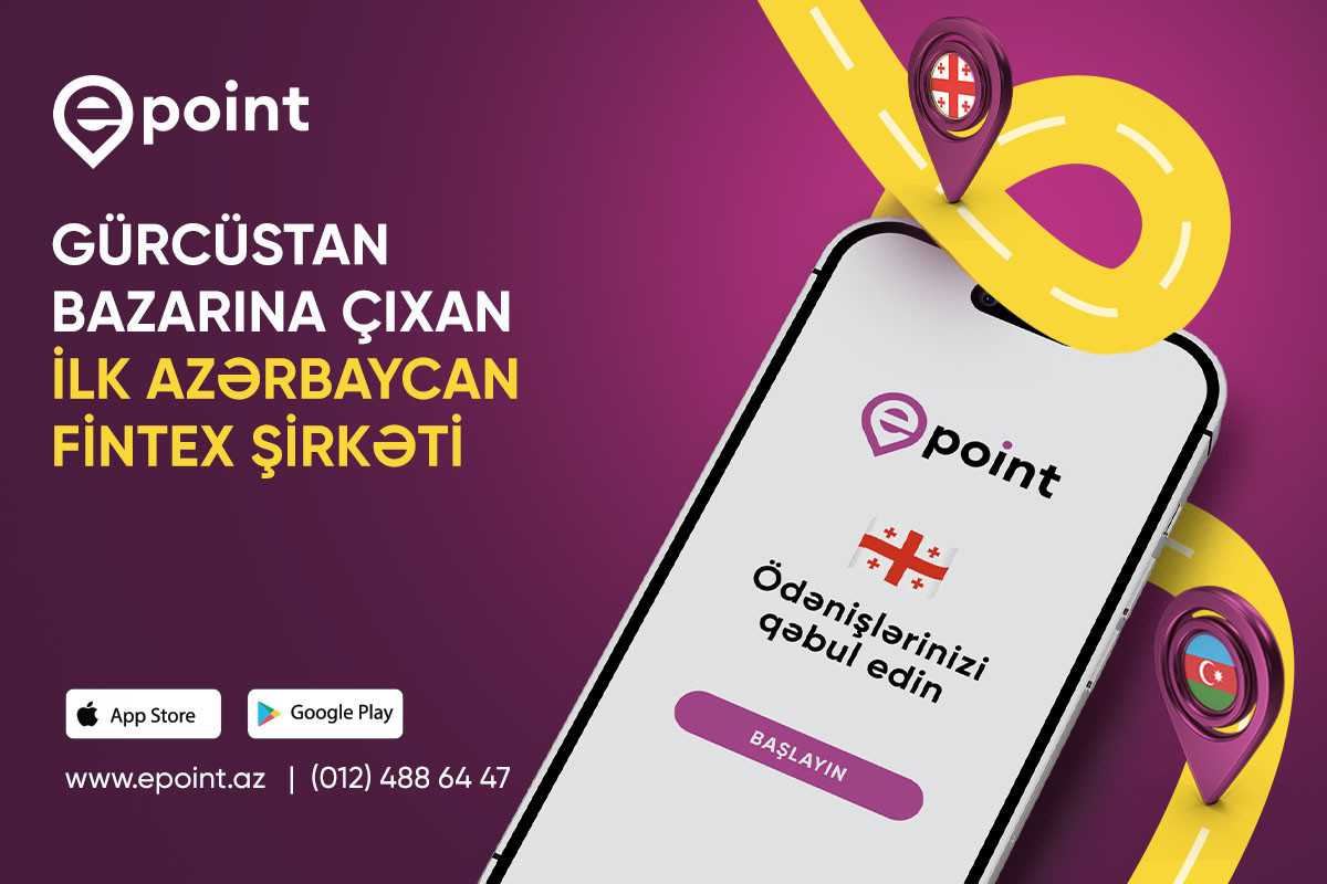 Epoint — Gürcüstan bazarına çıxan ilk Azərbaycan fintex şirkəti oldu - FOTO 