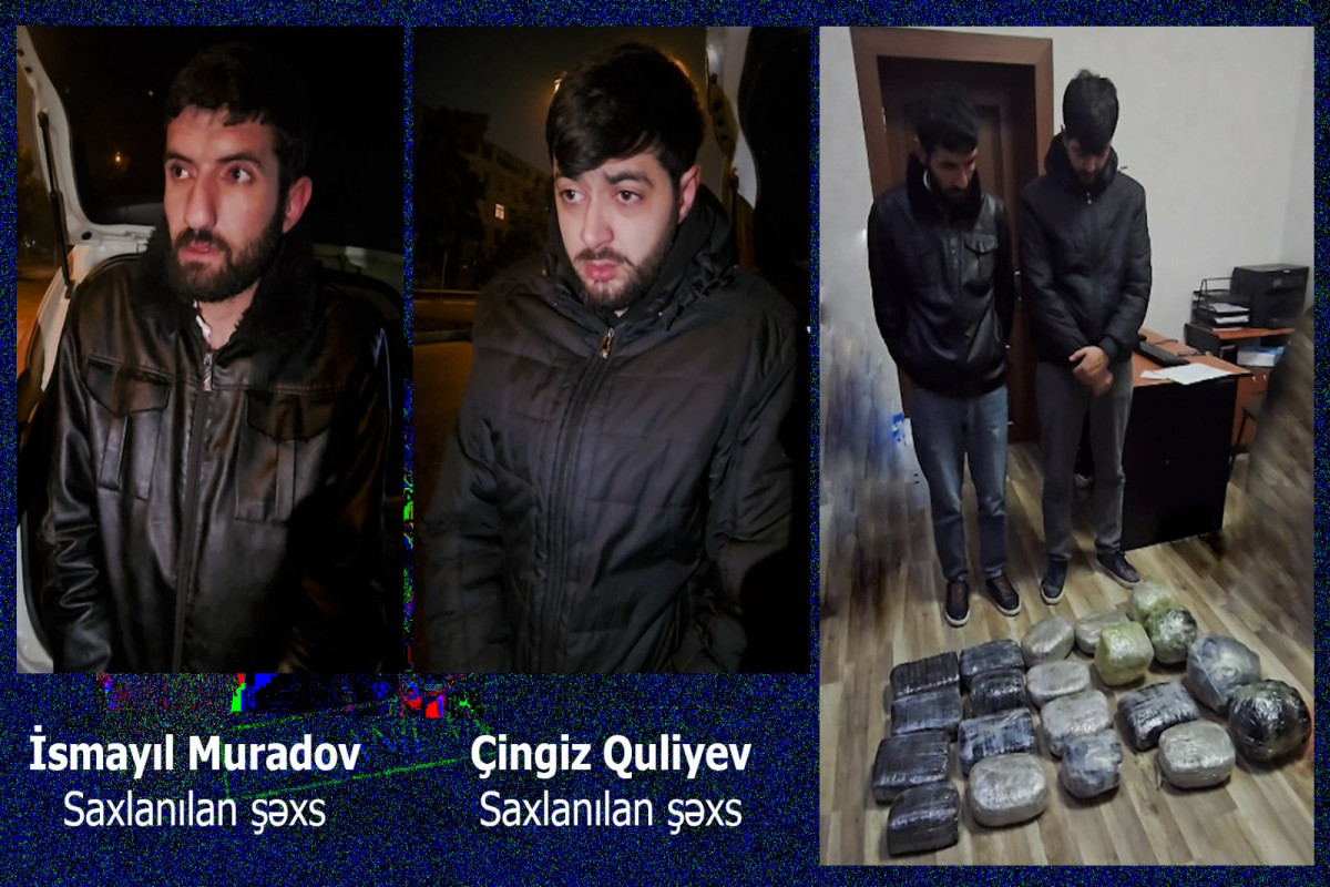 Bakıda İran vətəndaşı ilə əlbir olan 2 nəfərdən 21 kq narkotik götürülüb