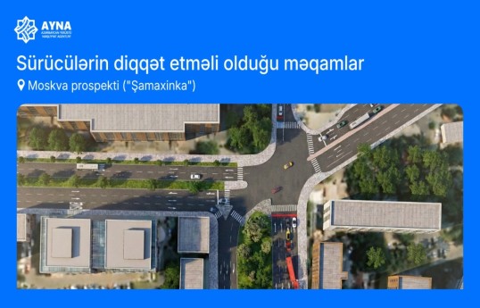 "Şamaxinka"da yol hərəkətinin təşkilində dəyişiklik edilir