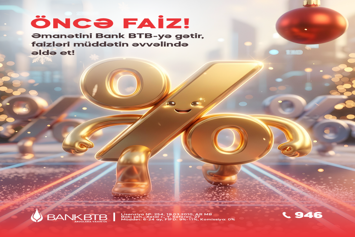 Bank “BTB” ASC “Öncə faiz!” əmanət kampaniyası davam edir