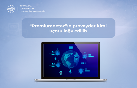 “Premiumnetaz” MMC-nin internet provayderi uçotu ləğv edilib