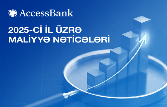 AccessBank 2025-ci ilin maliyyə nəticələrini açıqlayıb