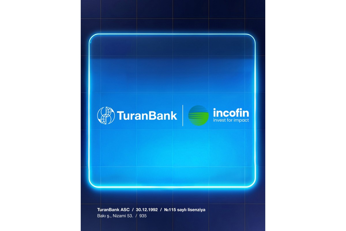 TuranBank biznesin maliyyələşdirilməsi məqsədilə beynəlxalq fondlardan yerli valyutada vəsait cəlb edib