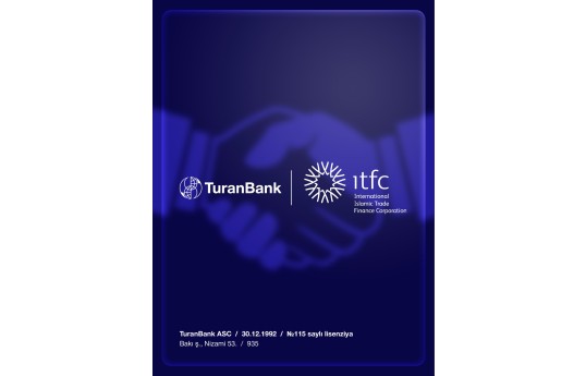 TuranBank və ITFC arasında maliyyələşmə üzrə uğurlu əməkdaşlıq davam edir