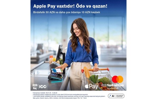 Apple Pay ilə 10 AZN keşbek qazanın! - Yapı Kredi Bank Azərbaycandan xüsusi kampaniya 