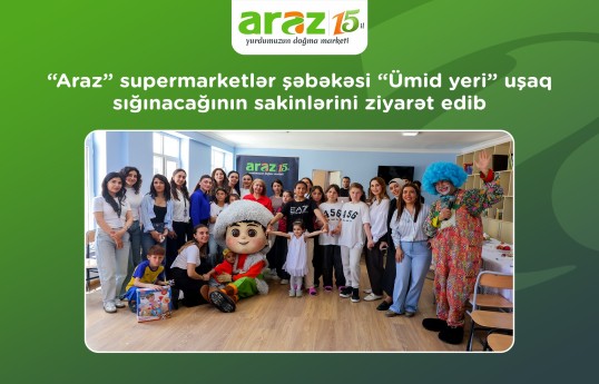 “Araz” supermarketlər şəbəkəsi “Ümid yeri” uşaq sığınacağını ziyarət edib - VİDEO 