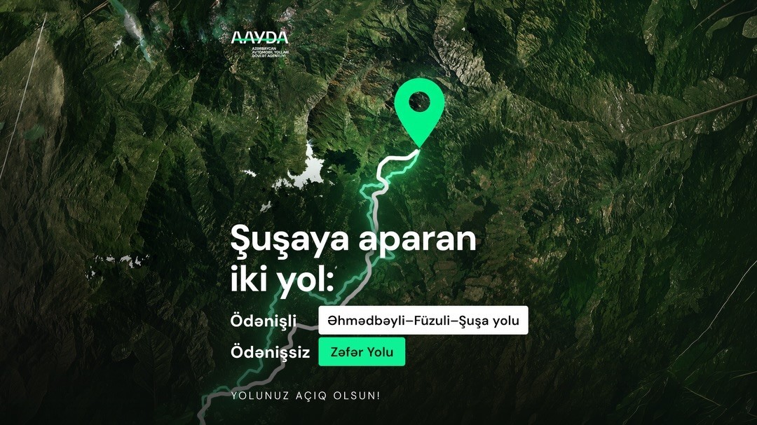 AAYDA: Həm ödənişli Əhmədbəyli-Füzuli-Şuşa, həm də ödənişsiz Zəfər Yolundan istifadə edilə bilər - VİDEO