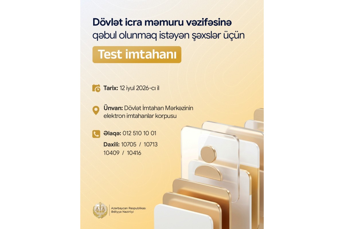Dövlət icra məmuru vəzifəsinə qəbul olunmaq istəyənlər üçün test imtahanının vaxtı açıqlanıb
