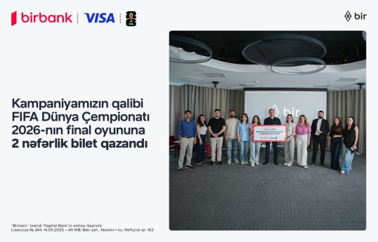 FIFA 2026 finalını yerində izləmək fürsəti sahibinə təqdim edildi – Birbank və Visa-nın kampaniyası yekunlaşdı