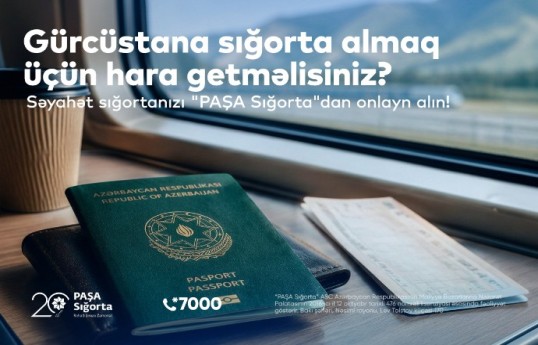 PAŞA Sığorta Gürcüstana gedənlər üçün sığortanın alınmasını 2-3 dəqiqəyə təmin edir