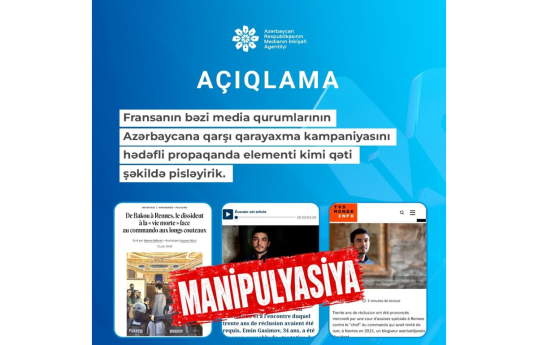 Fransanın bəzi media qurumları Azərbaycana qarşı qarayaxma kampaniyası aparır - AÇIQLAMA 