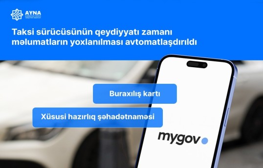 Taksi sürücülərinin qeydiyyatı zamanı məlumatların yoxlanılması avtomatlaşdırılır
