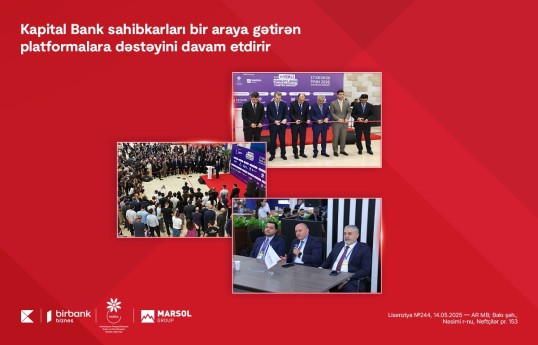 Kapital Bank sahibkarları bir araya gətirən platformalara dəstəyini davam etdirir