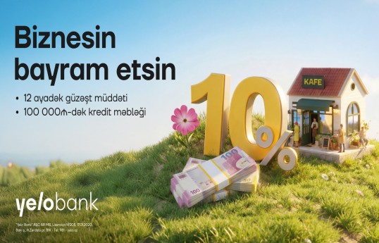 "Yelo Bank"dan mikro bizneslər üçün bahar kampaniyası!