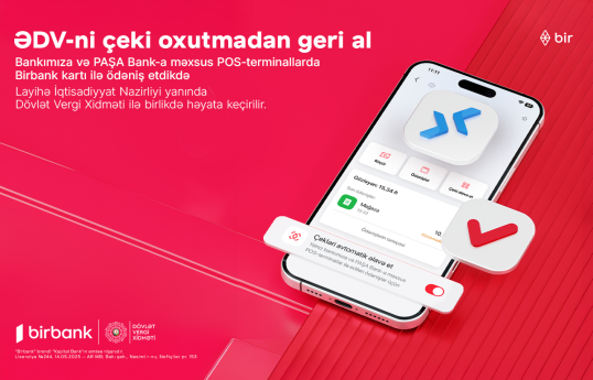 Birbanklılar üçün daha bir üstünlük: Artıq ƏDV qəbzini skan etməyə gərək yoxdur