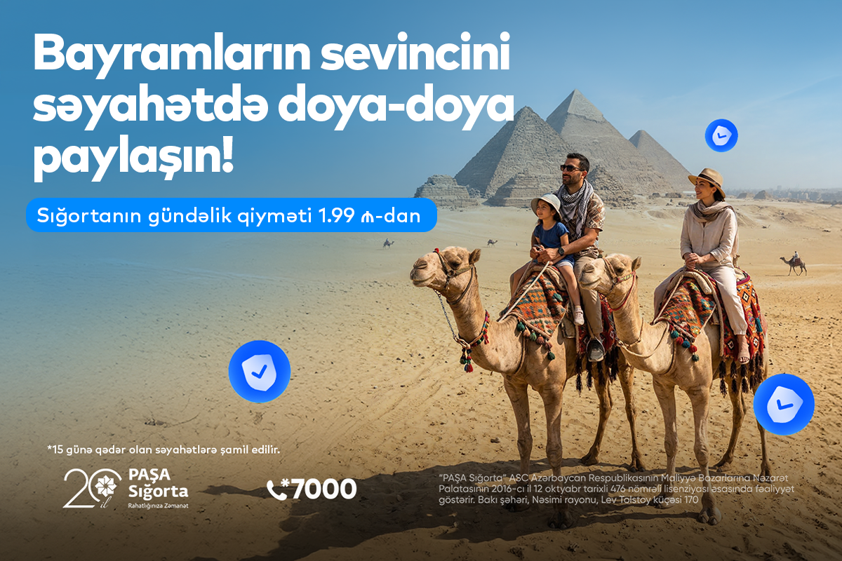 PAŞA Sığorta ilə Ramazan və Novruz sevincini səyahətdə doya-doya yaşayın!