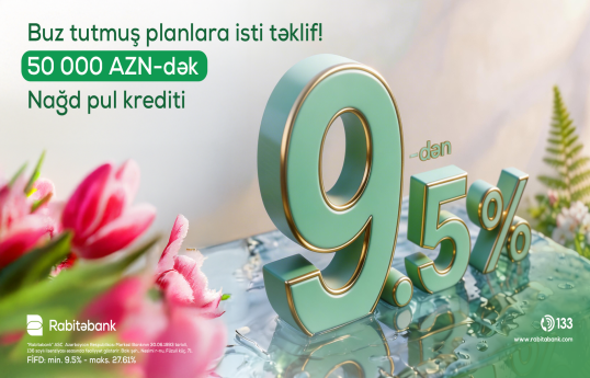 Rabitəbankdan nağd pul krediti üzrə sərfəli “Bahar kampaniyası”