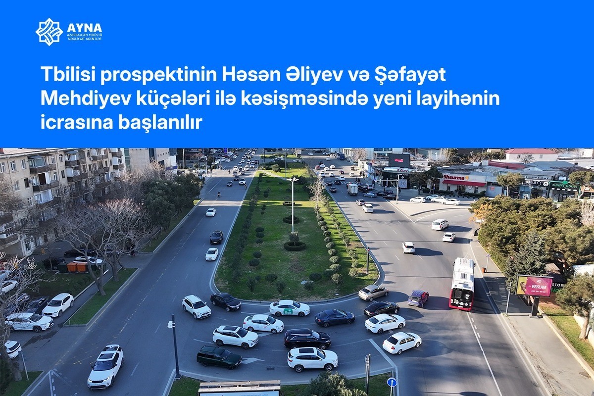 Tbilisi prospekti ilə Həsən Əliyev küçəsinin kəsişməsində konfliktli nöqtələr aradan qaldırılır