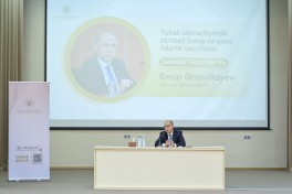 Emin Əmrullayev təhsil idarəçiliyində strateji baxış mövzusunda təcrübəsini bölüşüb
