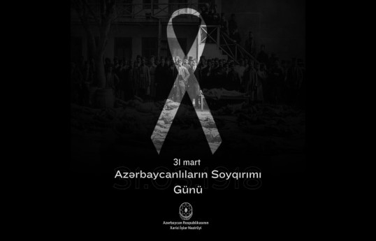 Xarici İşlər Nazirliyi 31 Mart – Azərbaycanlıların Soyqırımı Günü ilə bağlı bəyanat yayıb