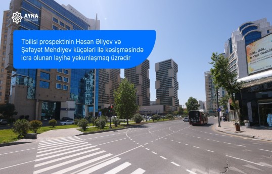 Tbilisi prospektinin Həsən Əliyev və Şəfayət Mehdiyev küçələri ilə kəsişməsində icra olunan layihə yekunlaşır