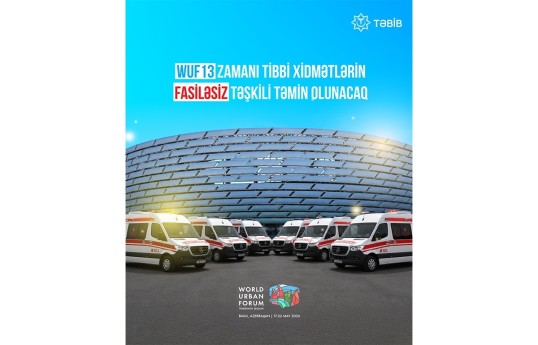 WUF13: 4 tibb müəssisəsi gücləndirilmiş rejimdə çalışacaq, 75 briqada və 35 təcili yardım avtomobili ayrılıb