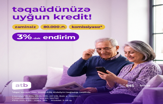 Azər Türk Bank təqaüdçülərə 9,9%-dən başlayan istehlak kreditləri təklif edir