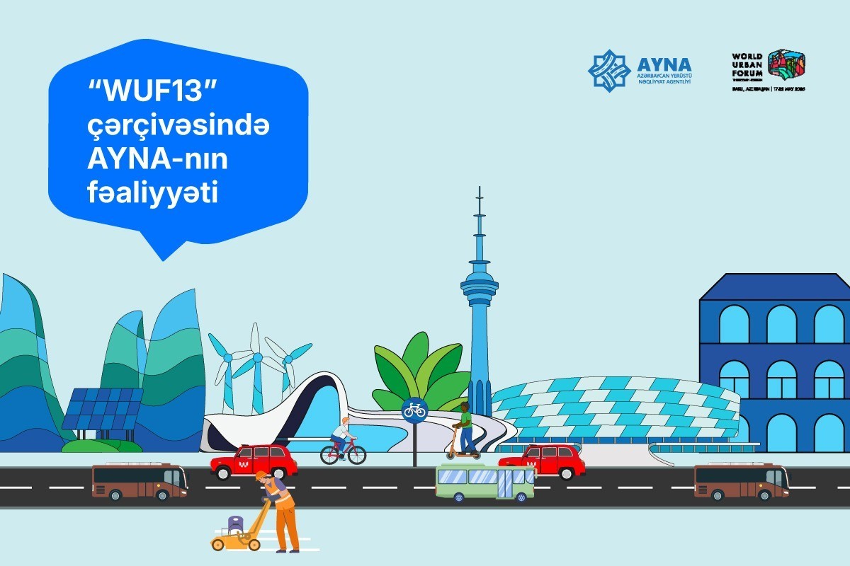 WUF13 ilə bağlı ictimai nəqliyyatda hərəkətin necə təşkil ediləcəyi məlum olub