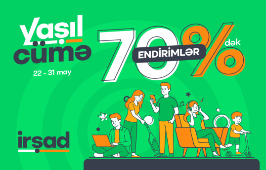 İrşadda böyük “Yaşıl Cümə” fürsəti başladı! - 70%-dək xüsusi endirimlər  - VİDEO 