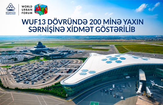 WUF13 dövründə Heydər Əliyev Beynəlxalq Aeroportu 200 minə yaxın sərnişinə xidmət göstərib