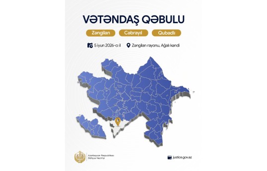 Ədliyyə naziri Zəngilanda vətəndaşları qəbul edəcək