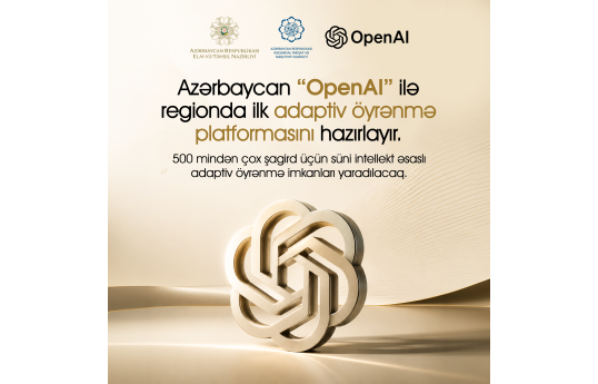Azərbaycan “OpenAI” ilə regionda ilk adaptiv öyrənmə platformasının hazırlanmasına başlayır