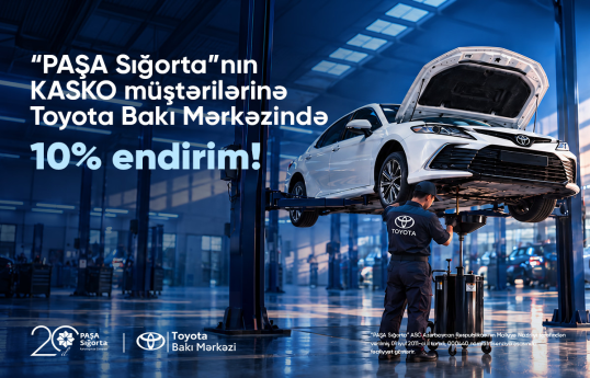 “PAŞA Sığorta”nın KASKO sığortalı müştəriləri Toyota Bakı Mərkəzində 10% endirim əldə edir!