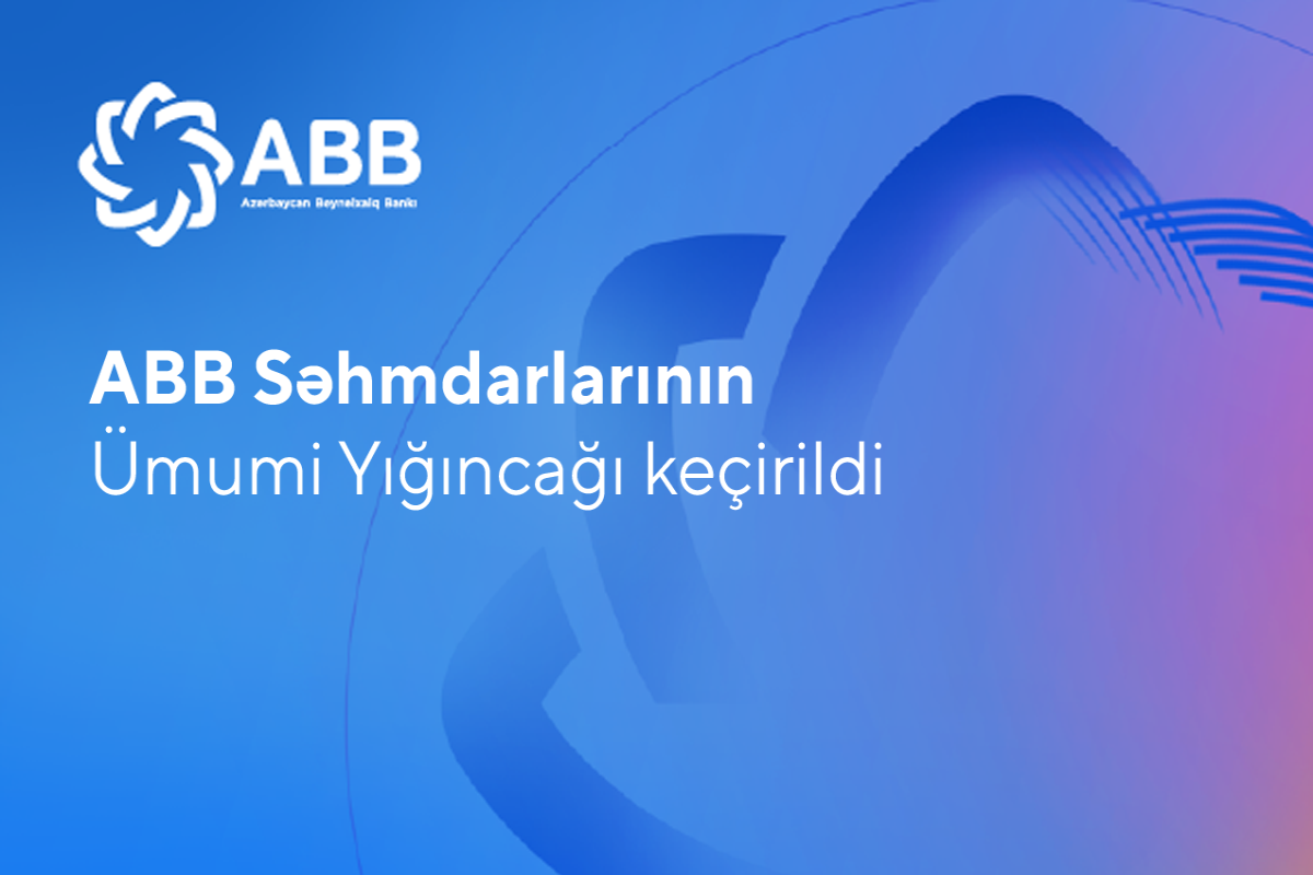 ABB Səhmdarlarının Ümumi Yığıncağı keçirilib