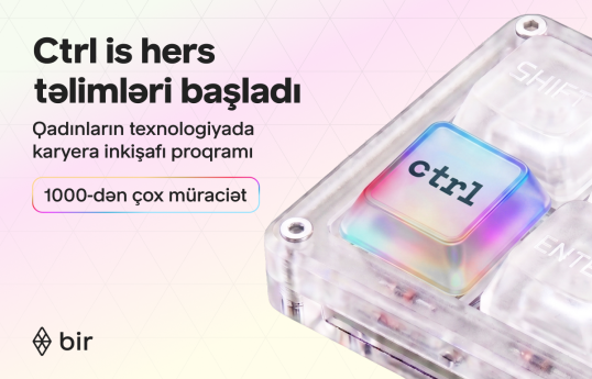 Texnologiyada qadın gücü: Bir "Ctrl is hers” qalibləri üçün təlimlərə başlayıb