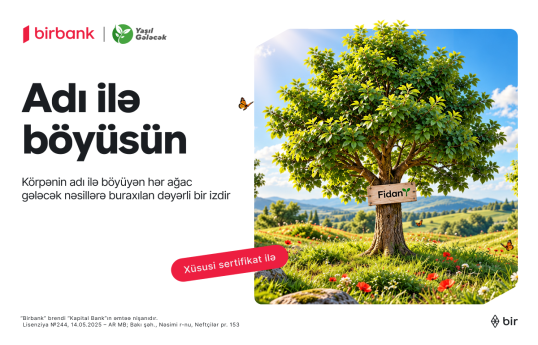 Birbank “Adı ilə böyüsün” layihəsi ilə bank sektorunda ilkə imza atıb