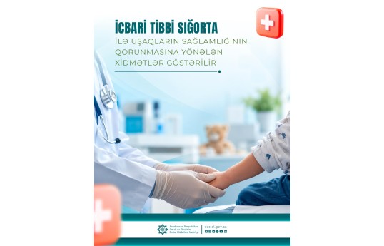 ƏƏSMN: İcbari tibbi sığorta ilə uşaqların sağlamlığının qorunmasına yönələn xidmətlər göstərilir