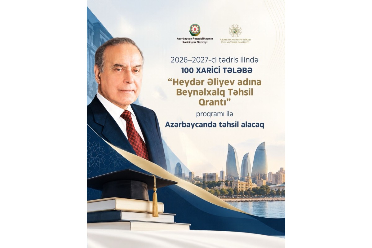 100 əcnəbi tələbə “Heydər Əliyev adına Beynəlxalq Təhsil Qrantı” ilə Azərbaycanda təhsil alacaq
