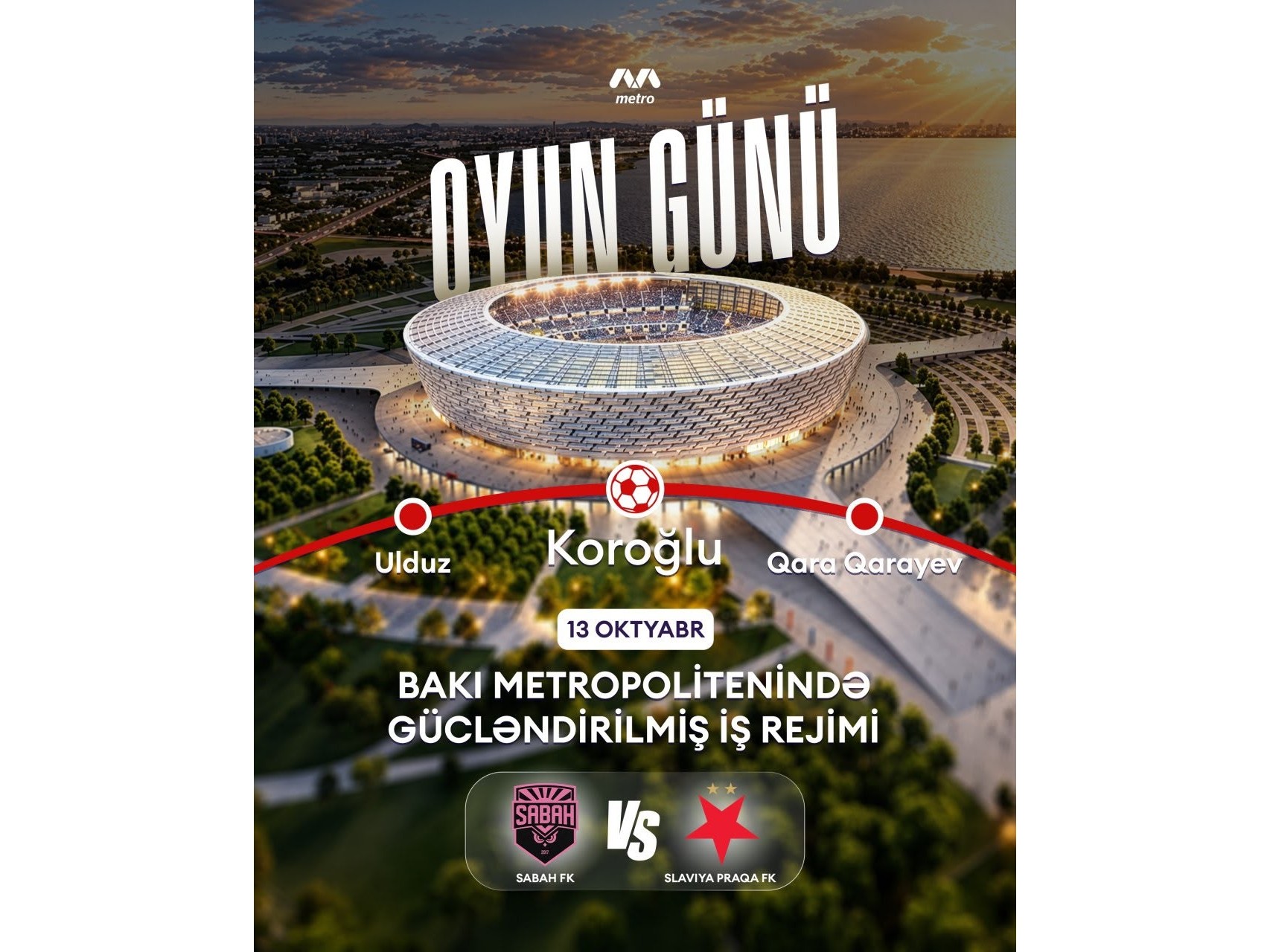 “Sabah”ın oyunu ilə əlaqədar metronun iş rejimi gücləndiriləcək