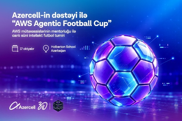 Azercell-in dəstəyi ilə “AWS Agentic Football Cup” keçiriləcək