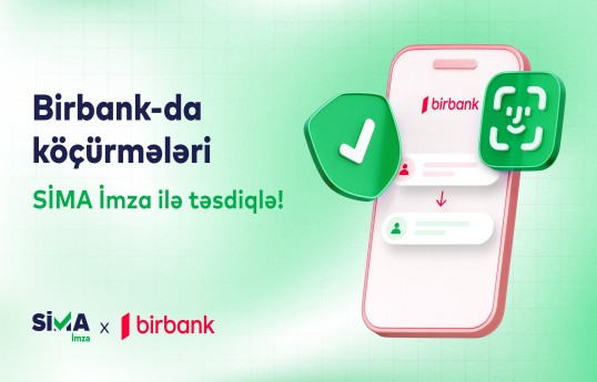 Birbank-da pul köçürmələrini SİMA İmza ilə təsdiqləmək mümkündür