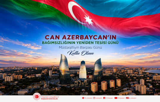 Türkiyə XİN Azərbaycanı Müstəqilliyin Bərpası Günü münasibətilə təbrik edib