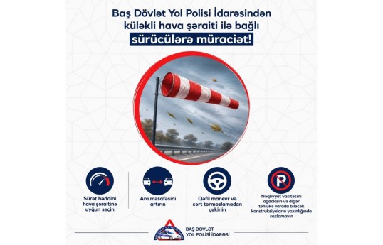 DYP küləkli hava ilə bağlı sürücülərə müraciət edib