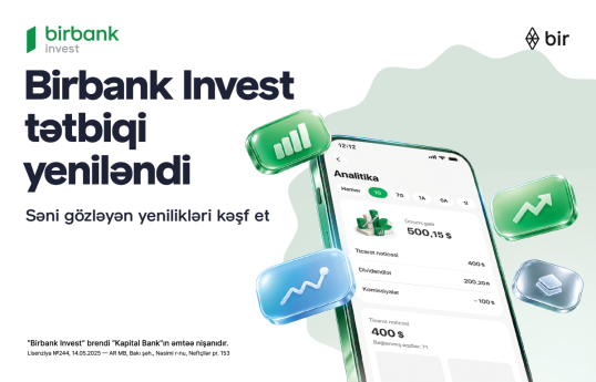 Birbank Invest yeniləndi: investisiya portfelini idarə etmək daha rahat oldu
